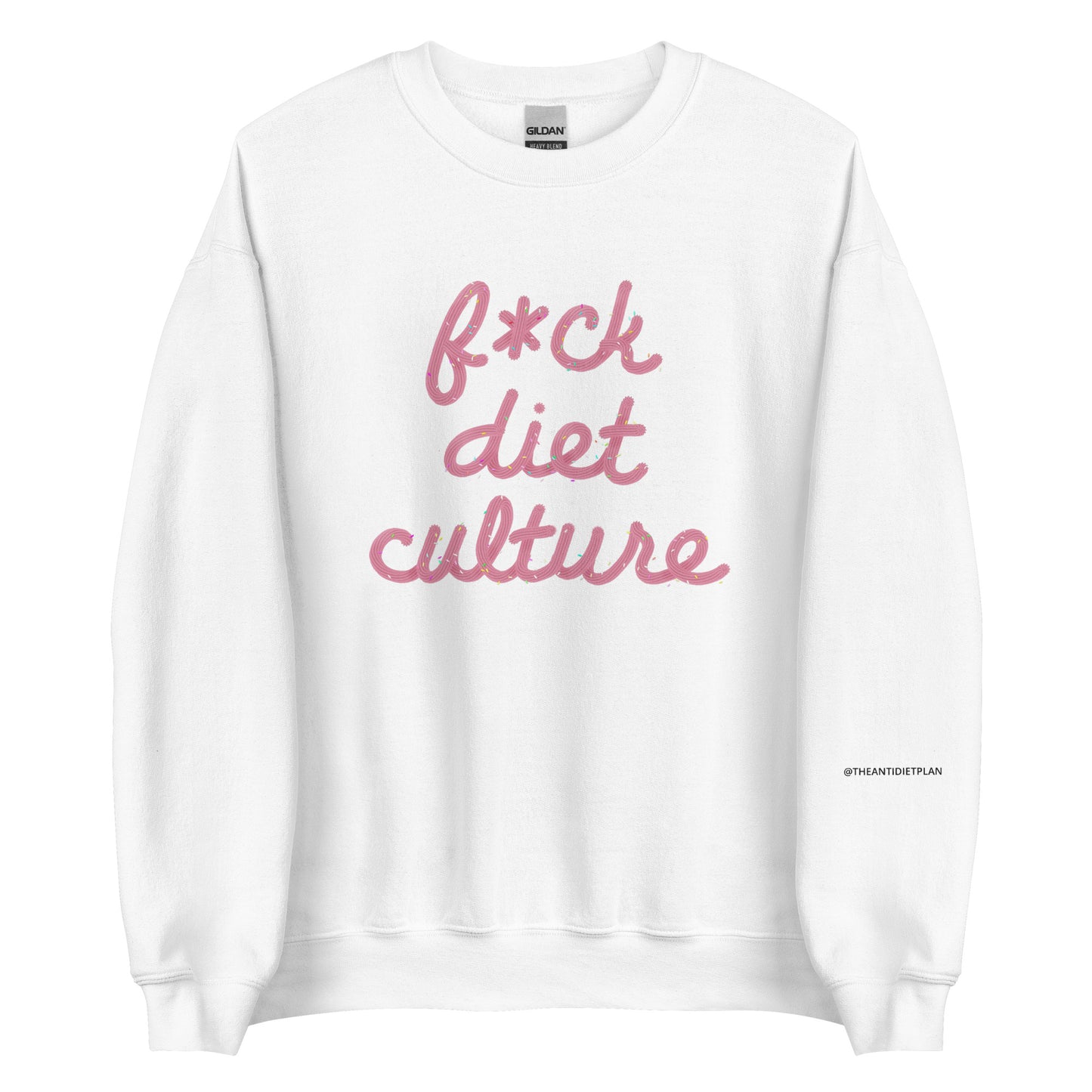 F*ck Diet Culture Sweatshirt