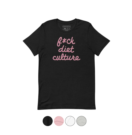 F*ck Diet Culture Tee