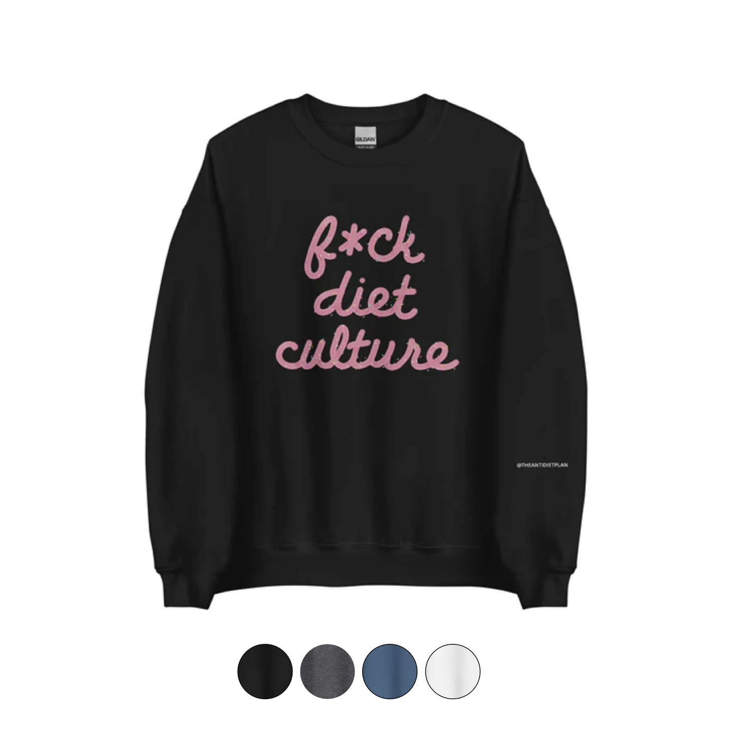F*ck Diet Culture Sweatshirt