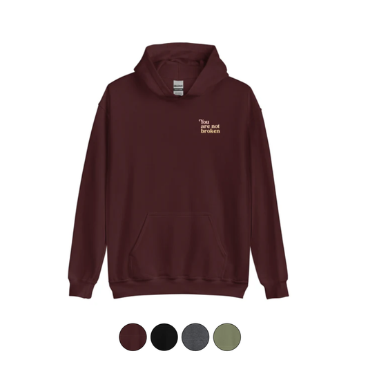 You Are Not Broken Hoodie