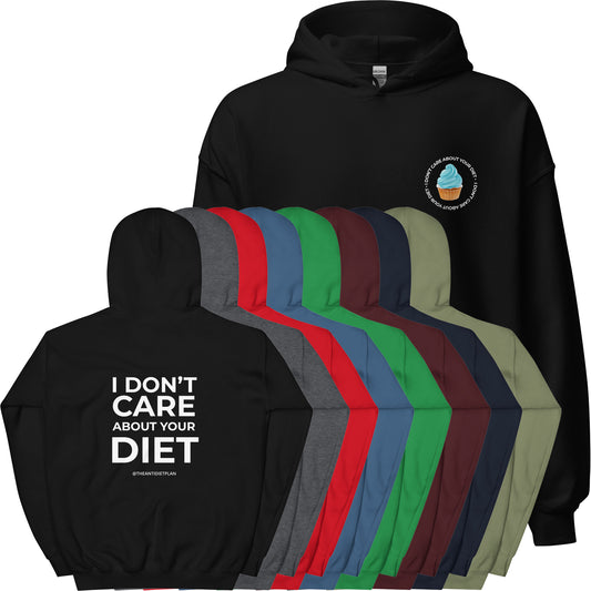 I Don't Care About Your Diet Hoodie