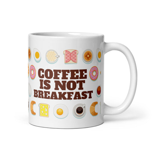 Coffee Is Not Breakfast Mug